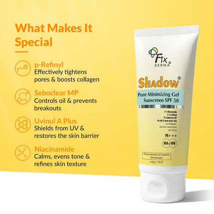 Fixderma Shadow Pore Minimizing Gel Sunscreen SPF 50 PA+++ with 4% Niacinamide -50GM